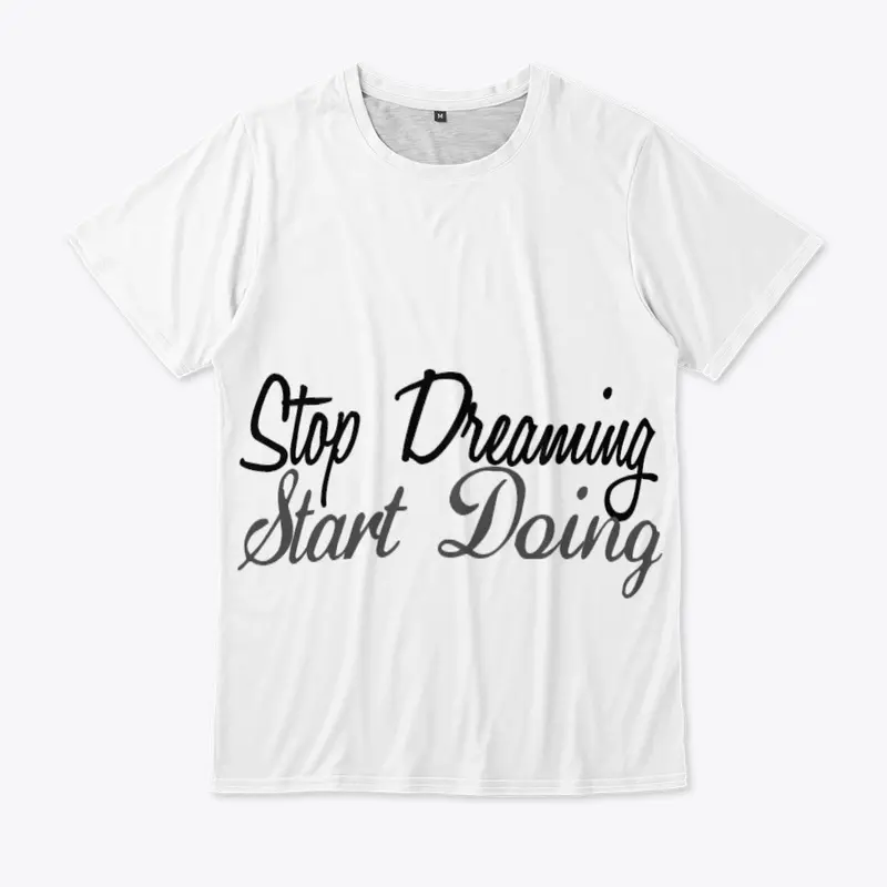 Stop Dreaming Start Doing